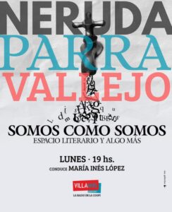 Somos como Somos: Neruda, Parra, Vallejos